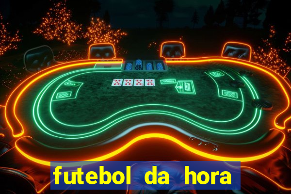 futebol da hora 3.7 ao vivo